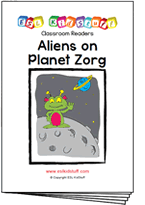 Aliens on Planet Zorg classroom reader