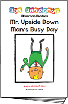 Mr. Upside Down Man's busy day classroom reader