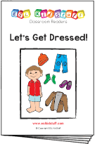 Read classroom reader "Let's Get Dressed"