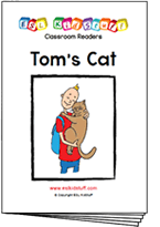 Read classroom reader "Tom's Cat"