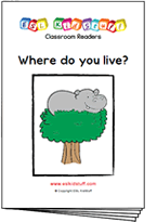 Read classroom reader "Where do you live?"
